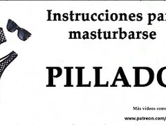 Spanish JOI. Pillado cogiendo las braguitas de tu...